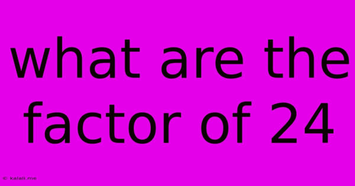 What Are The Factor Of 24