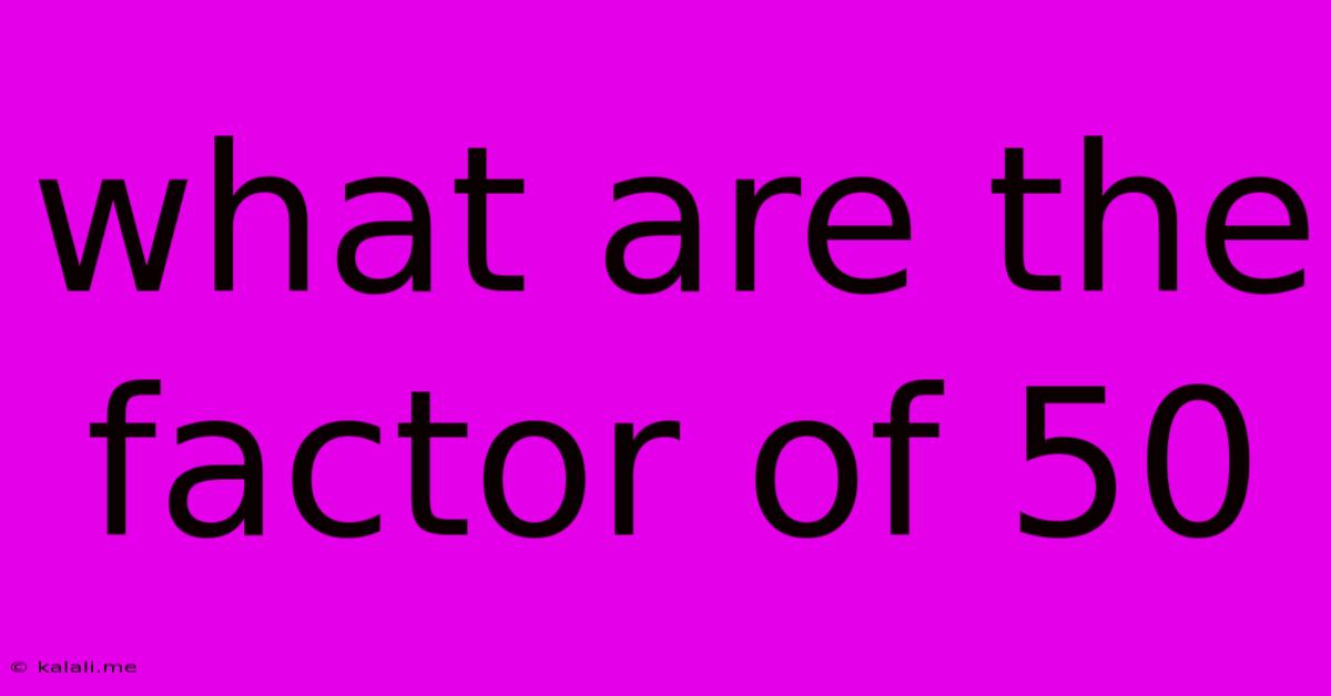 What Are The Factor Of 50