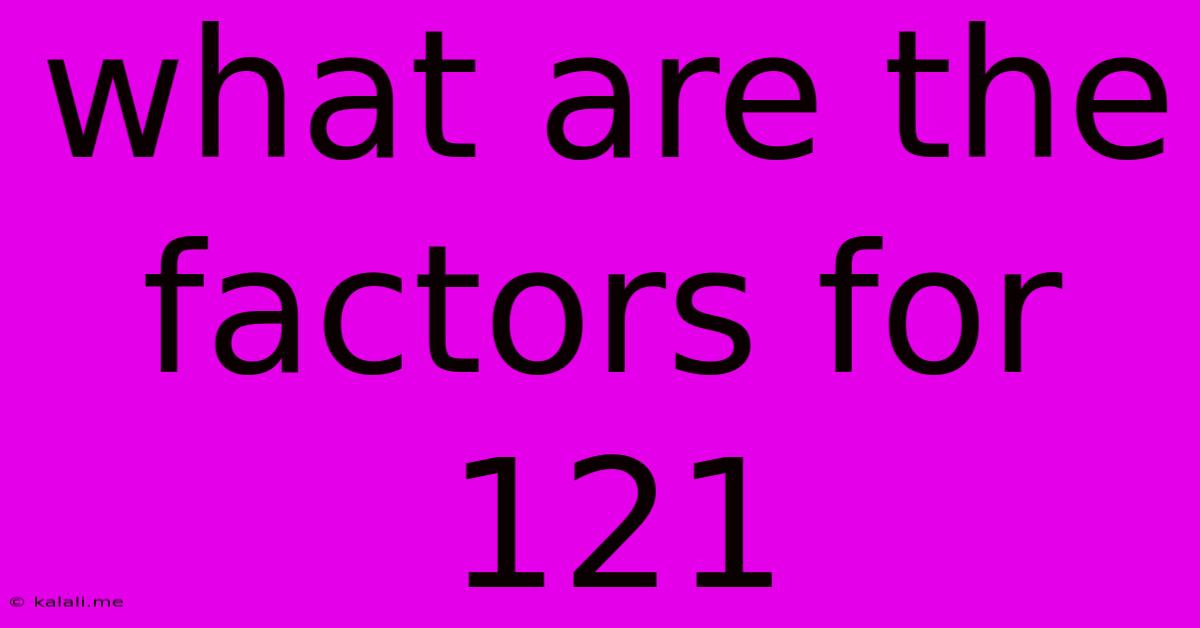 What Are The Factors For 121