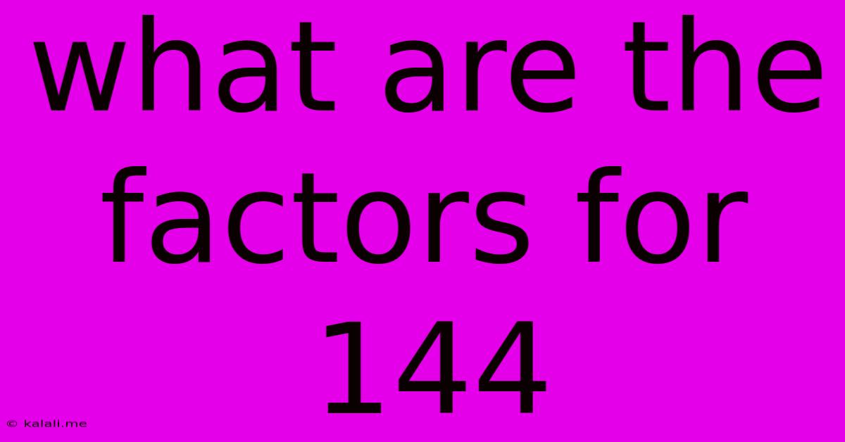 What Are The Factors For 144