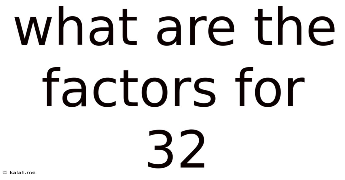 What Are The Factors For 32