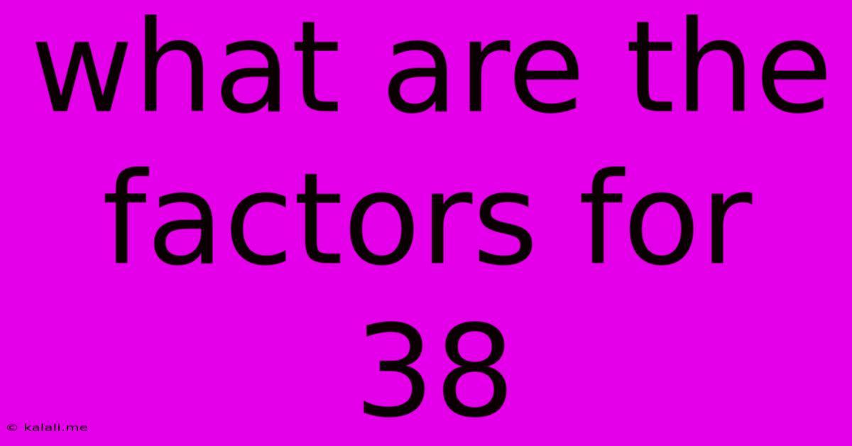 What Are The Factors For 38