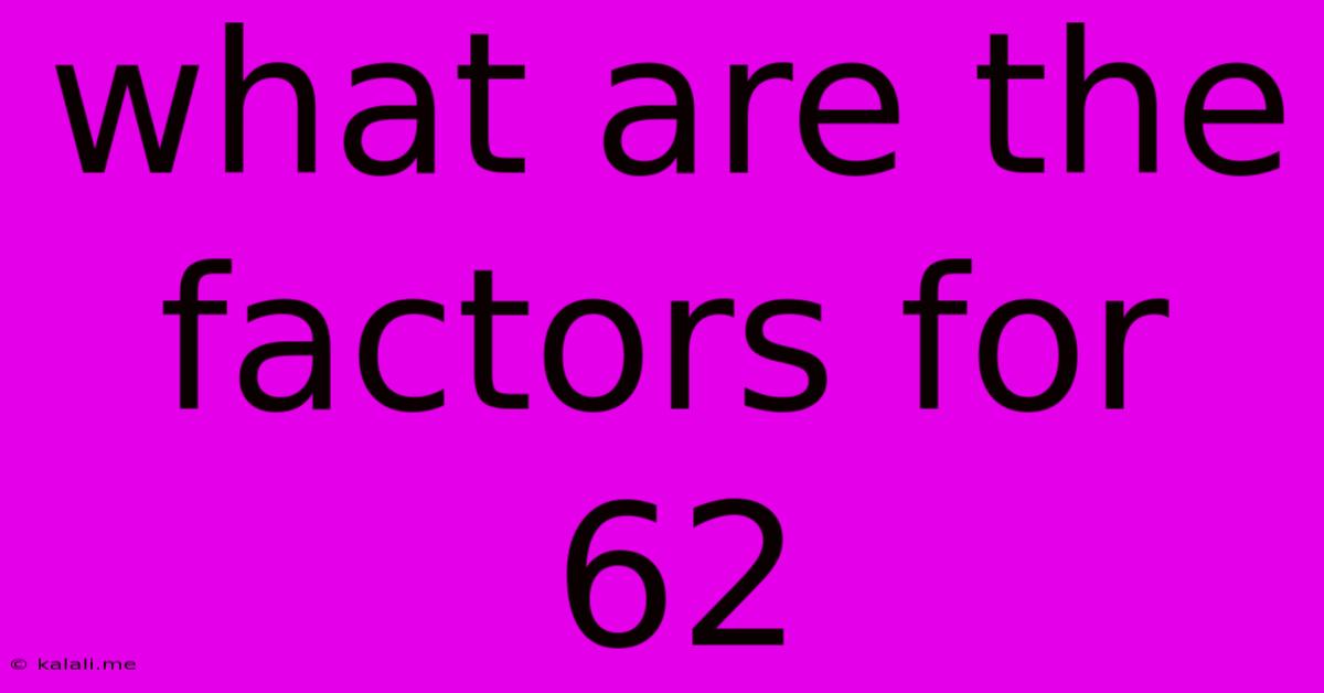 What Are The Factors For 62