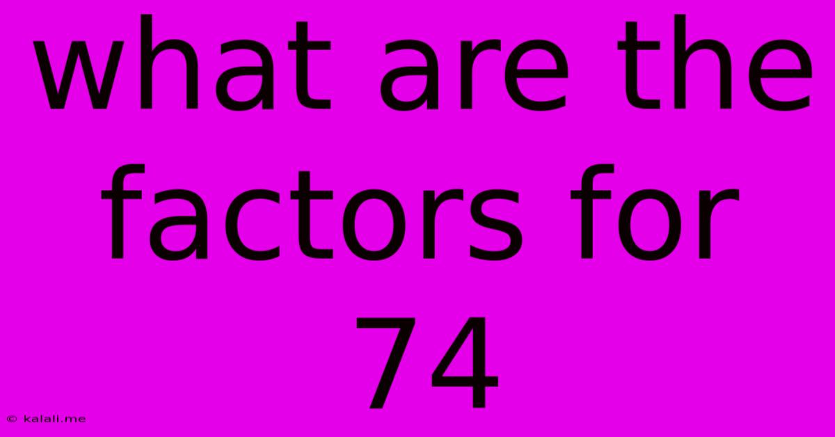 What Are The Factors For 74