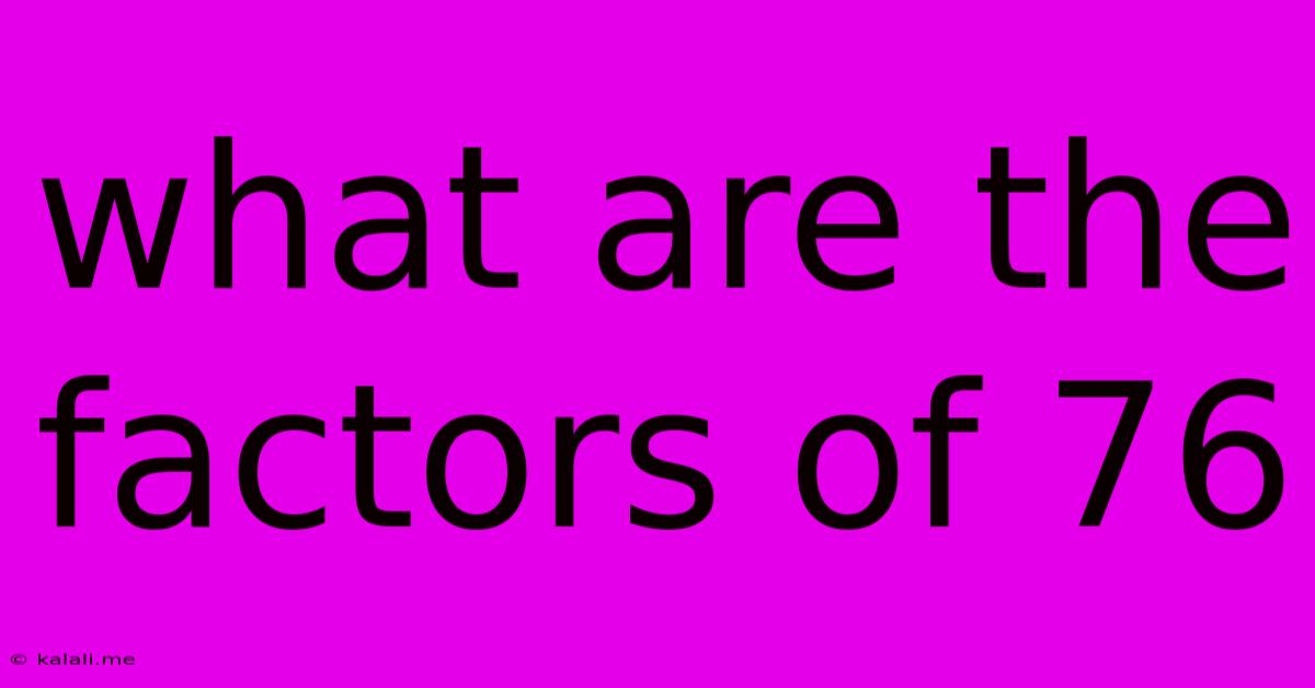 What Are The Factors Of 76
