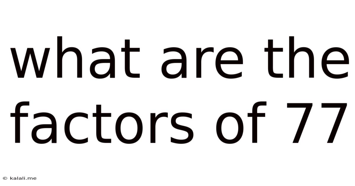What Are The Factors Of 77