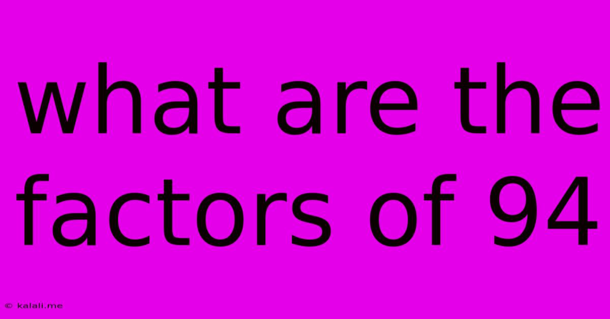 What Are The Factors Of 94