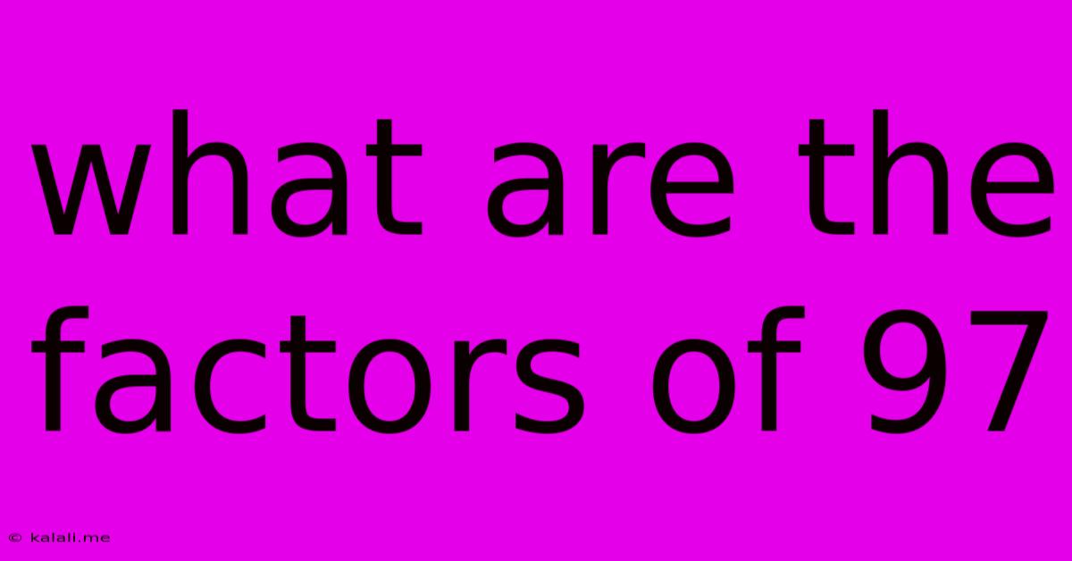 What Are The Factors Of 97