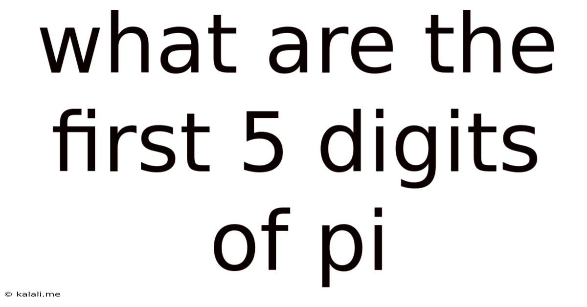 What Are The First 5 Digits Of Pi