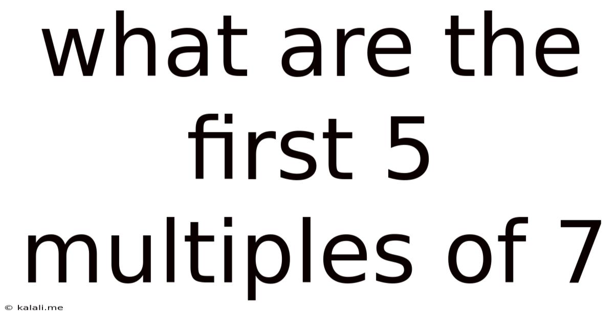 What Are The First 5 Multiples Of 7