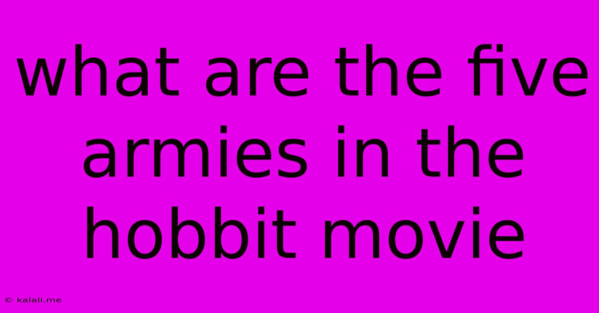 What Are The Five Armies In The Hobbit Movie
