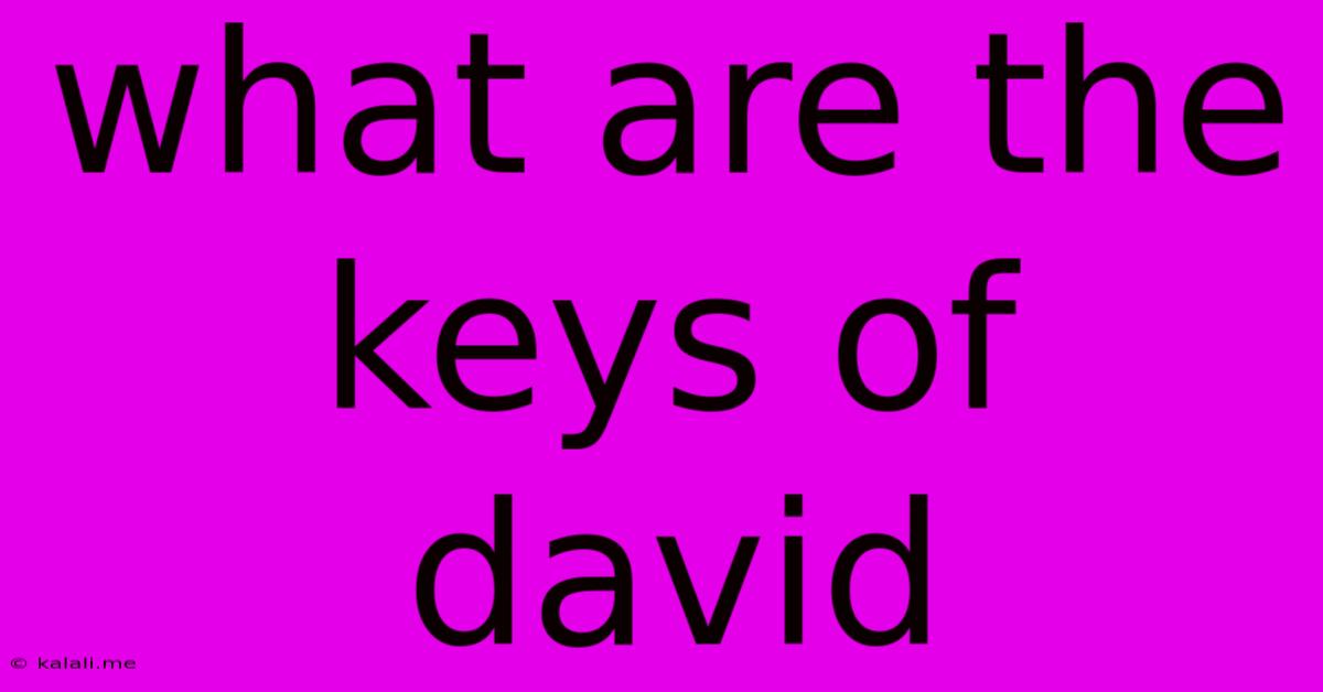 What Are The Keys Of David