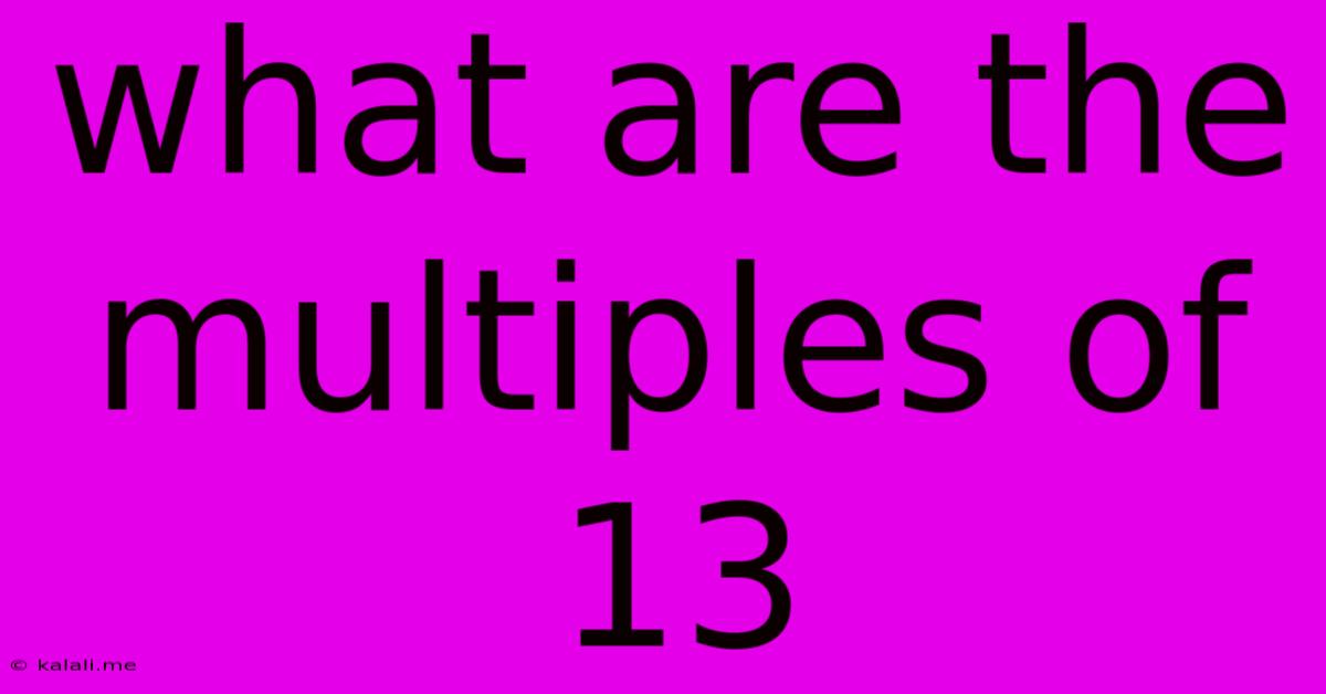 What Are The Multiples Of 13