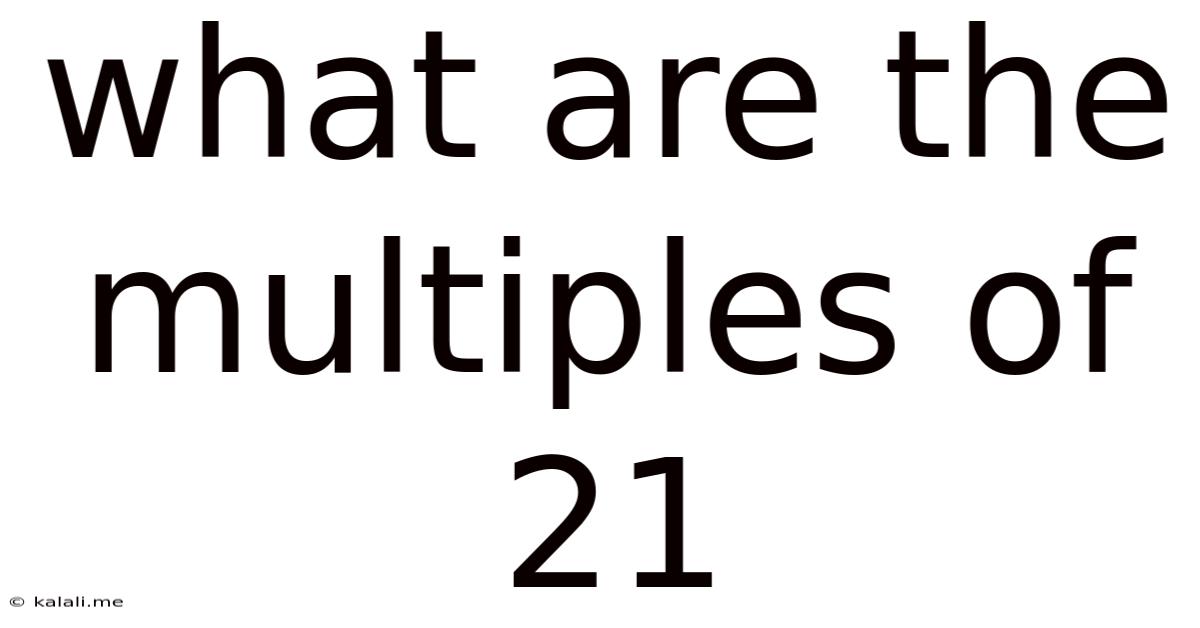 What Are The Multiples Of 21