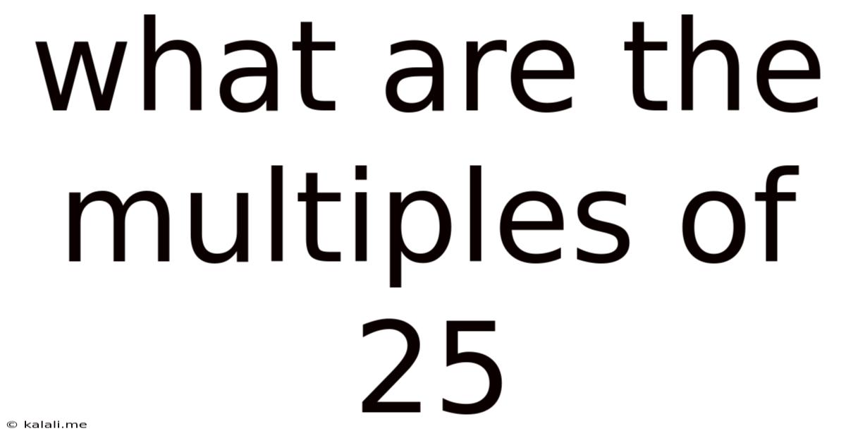 What Are The Multiples Of 25