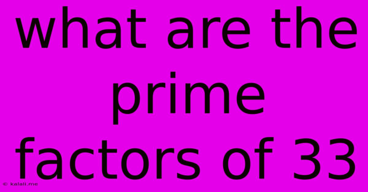 What Are The Prime Factors Of 33