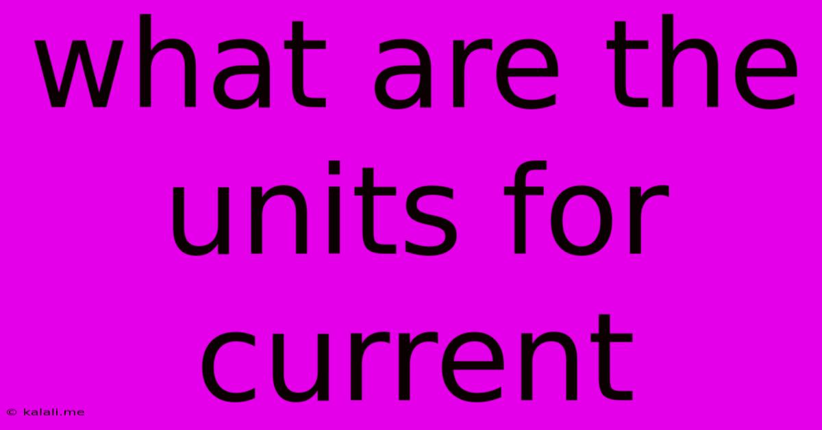 What Are The Units For Current