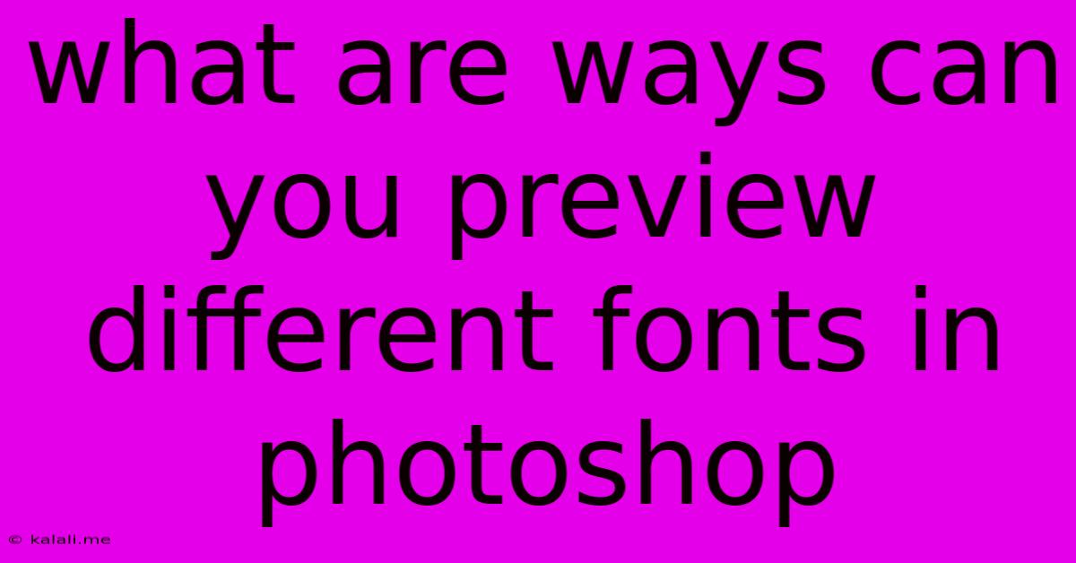 What Are Ways Can You Preview Different Fonts In Photoshop