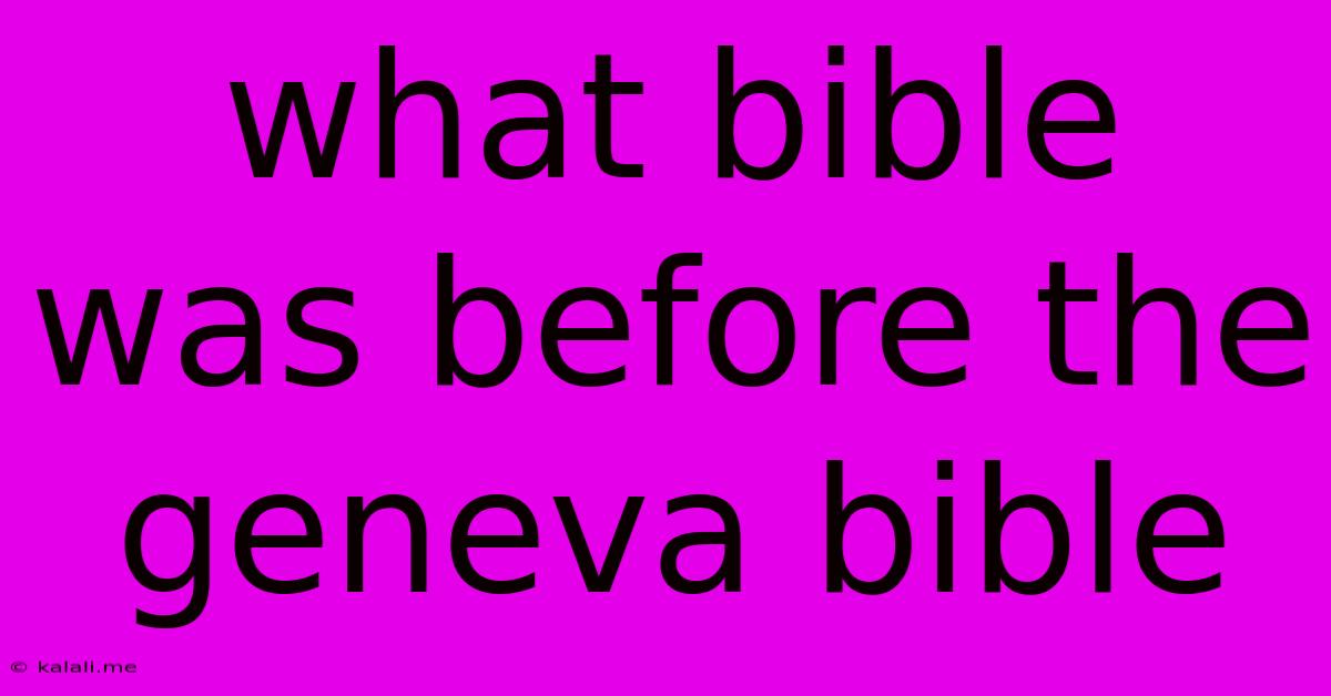 What Bible Was Before The Geneva Bible