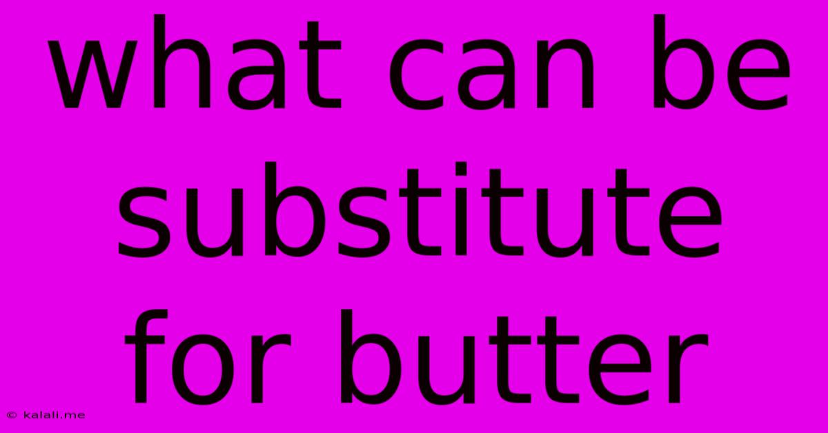 What Can Be Substitute For Butter