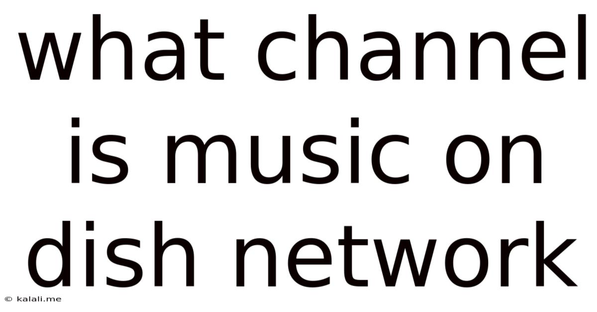 What Channel Is Music On Dish Network