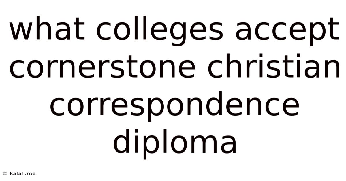 What Colleges Accept Cornerstone Christian Correspondence Diploma