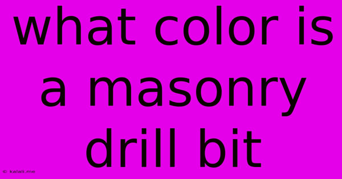 What Color Is A Masonry Drill Bit