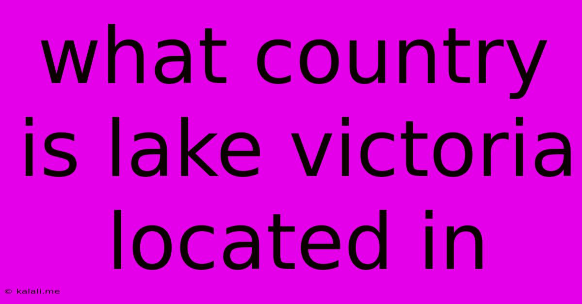 What Country Is Lake Victoria Located In