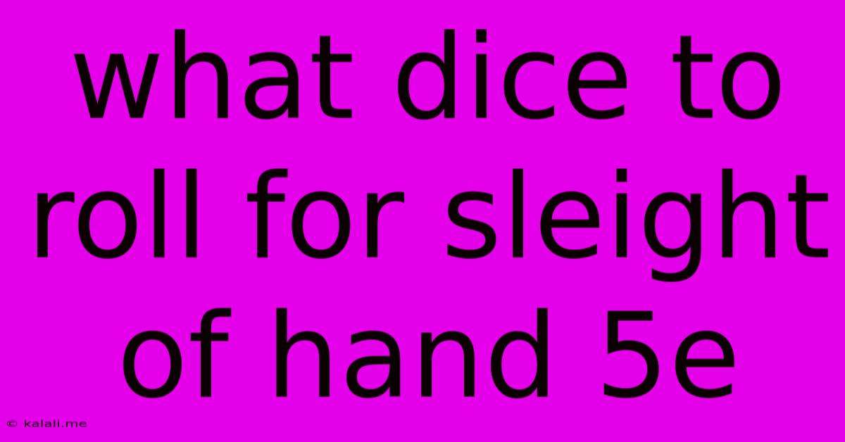 What Dice To Roll For Sleight Of Hand 5e