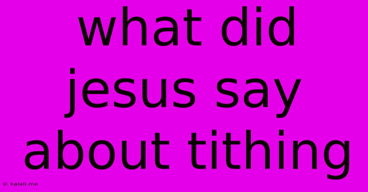 What Did Jesus Say About Tithing