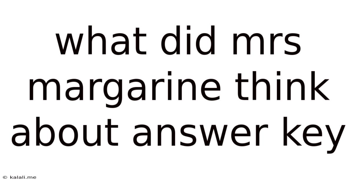 What Did Mrs Margarine Think About Answer Key