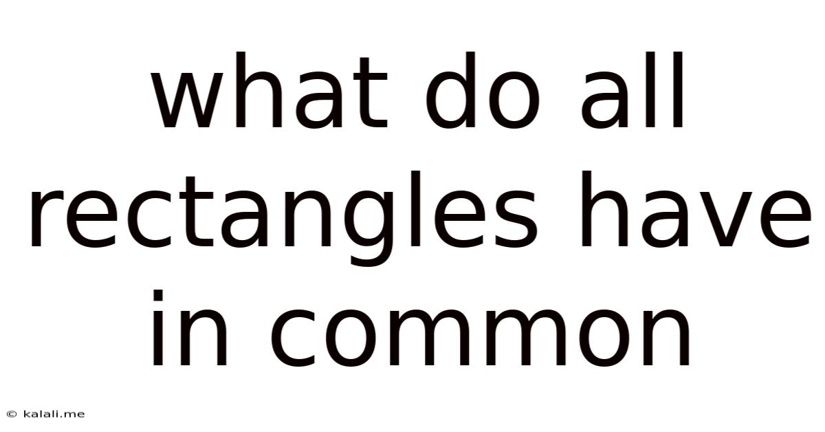 What Do All Rectangles Have In Common