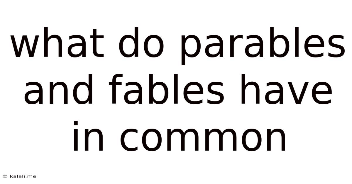 What Do Parables And Fables Have In Common