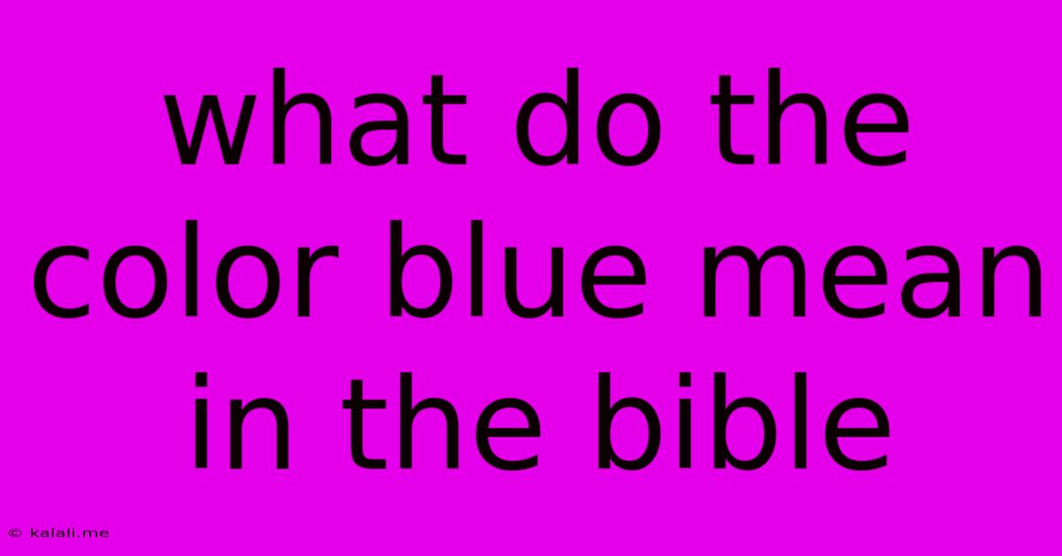 What Do The Color Blue Mean In The Bible