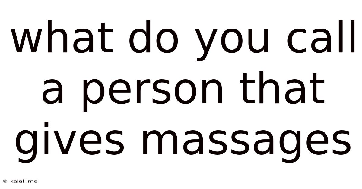What Do You Call A Person That Gives Massages