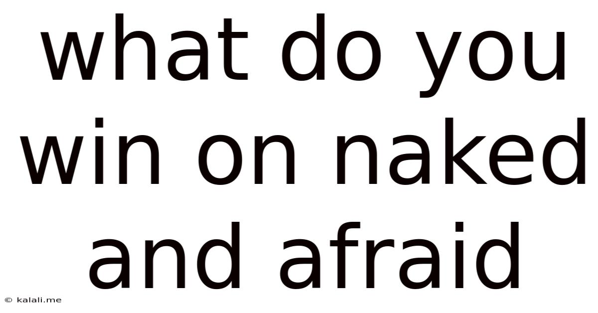 What Do You Win On Naked And Afraid