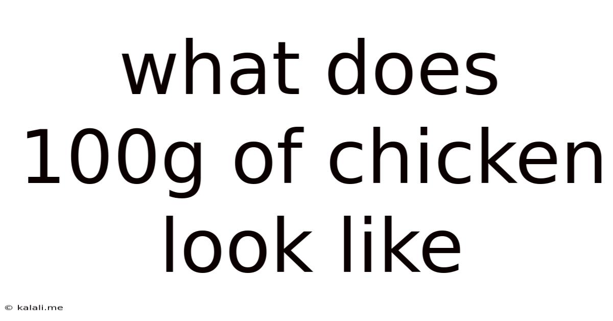 What Does 100g Of Chicken Look Like