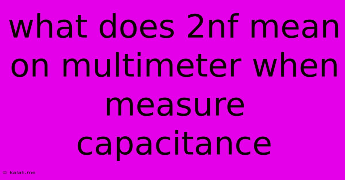 What Does 2nf Mean On Multimeter When Measure Capacitance
