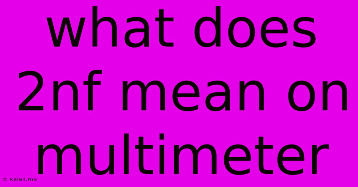 What Does 2nf Mean On Multimeter