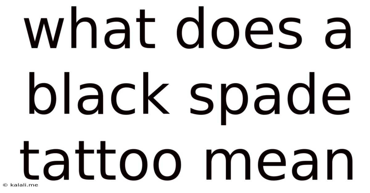 What Does A Black Spade Tattoo Mean