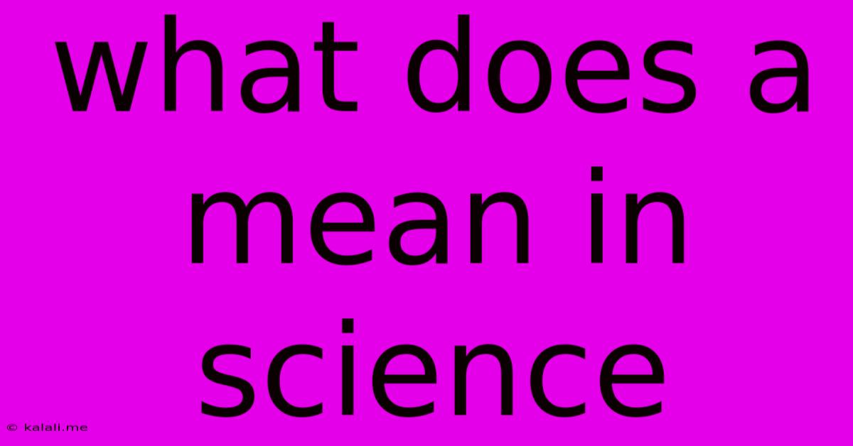 What Does A Mean In Science