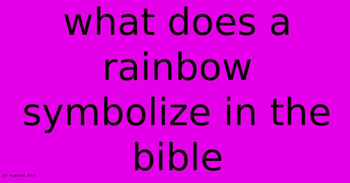 What Does A Rainbow Symbolize In The Bible