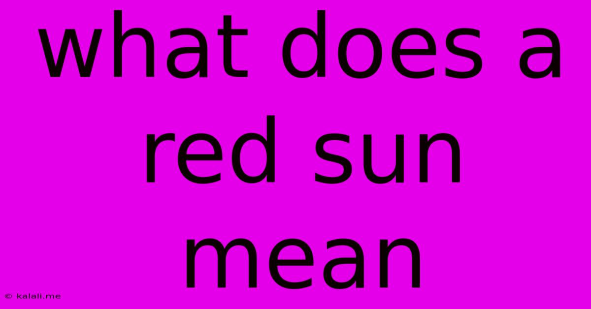 What Does A Red Sun Mean