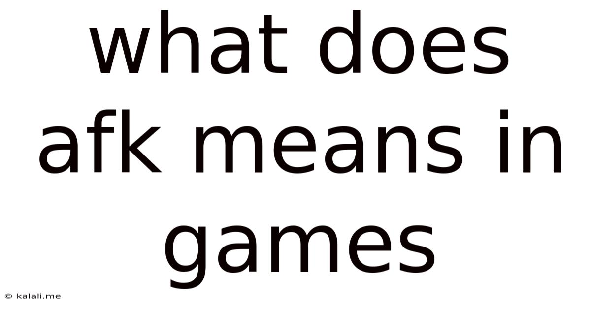 What Does Afk Means In Games