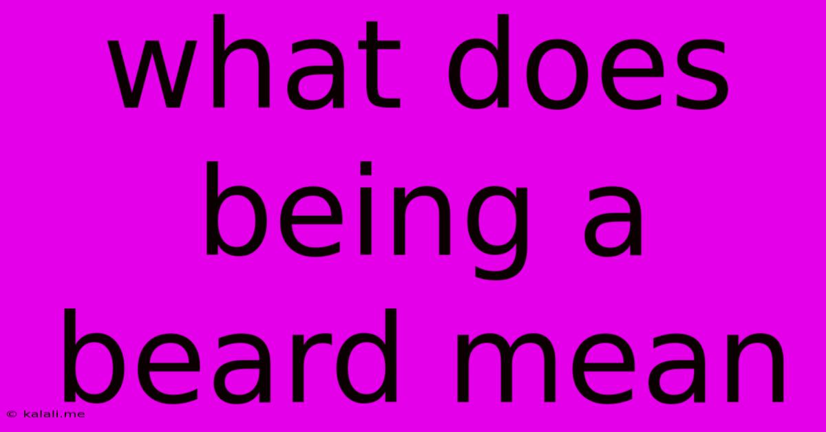 What Does Being A Beard Mean