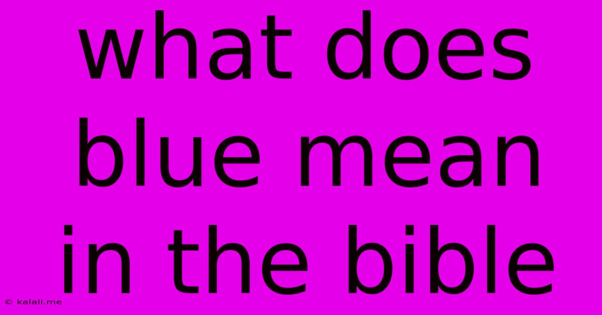 What Does Blue Mean In The Bible
