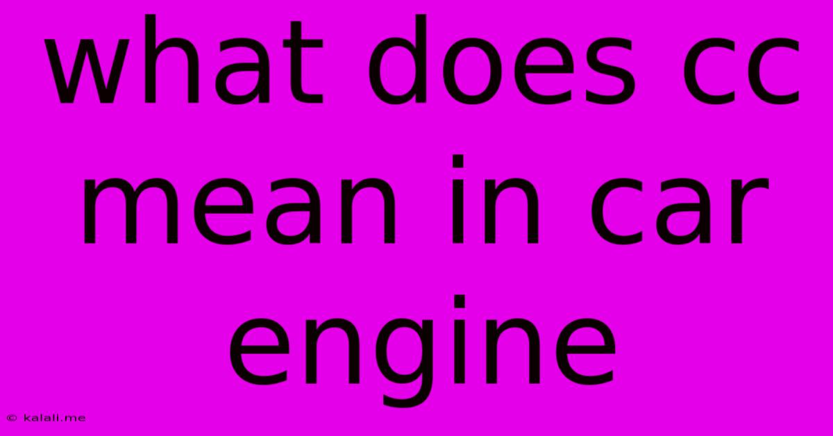What Does Cc Mean In Car Engine