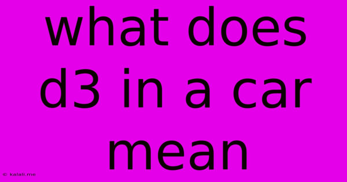 What Does D3 In A Car Mean