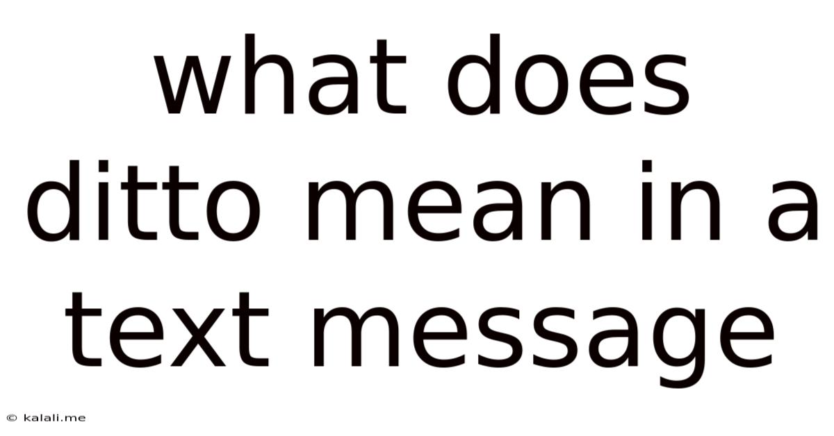 What Does Ditto Mean In A Text Message