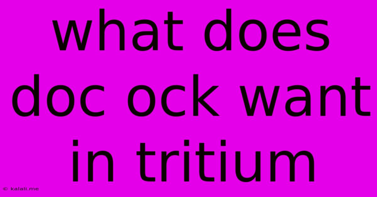 What Does Doc Ock Want In Tritium